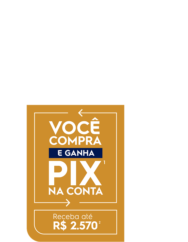 Você compra e ganha Pix¹ na conta. Receba até R$ 2.570,00²